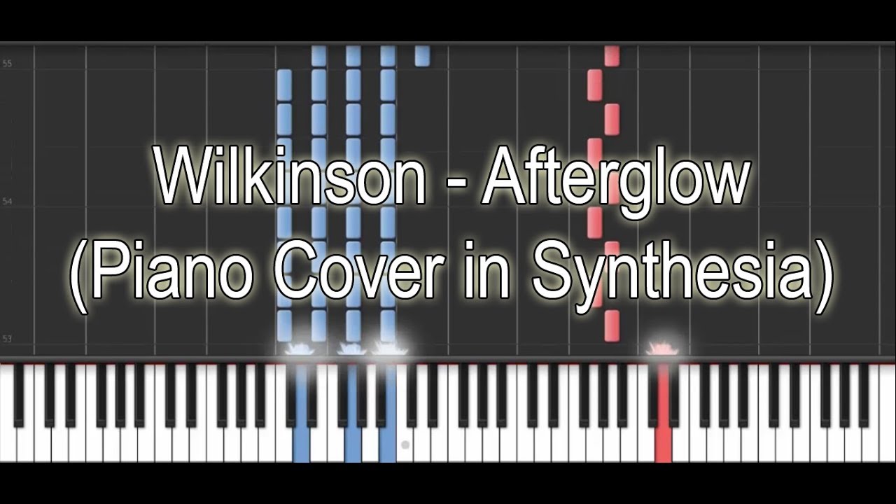 Wilkinson - Afterglow (Piano Cover in Synthesia)