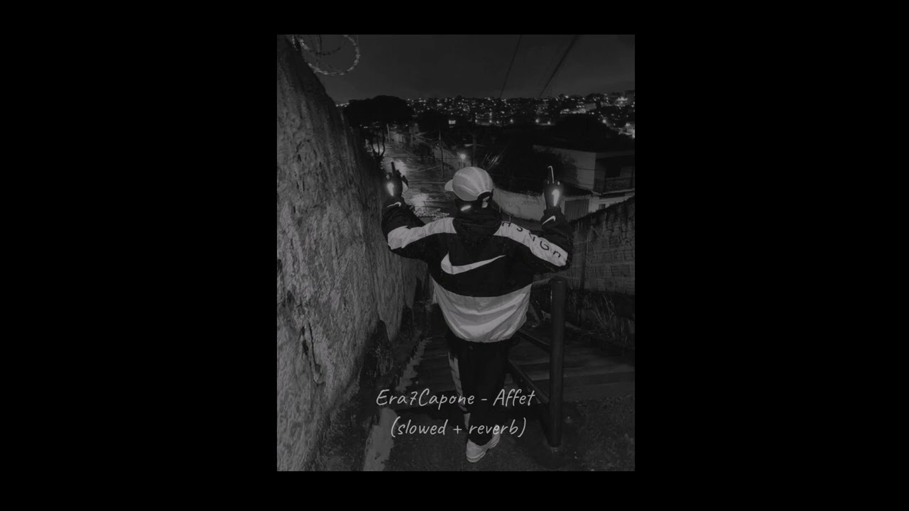 ERA7CAPONE - AFFET (slowed + reverb)