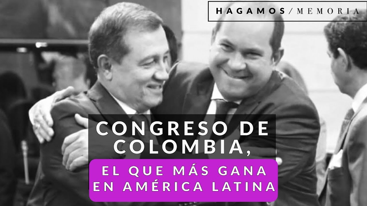 Congresistas de Colombia ganan más que los del resto de A. Latina | Hagamos Memoria | El Espectador
