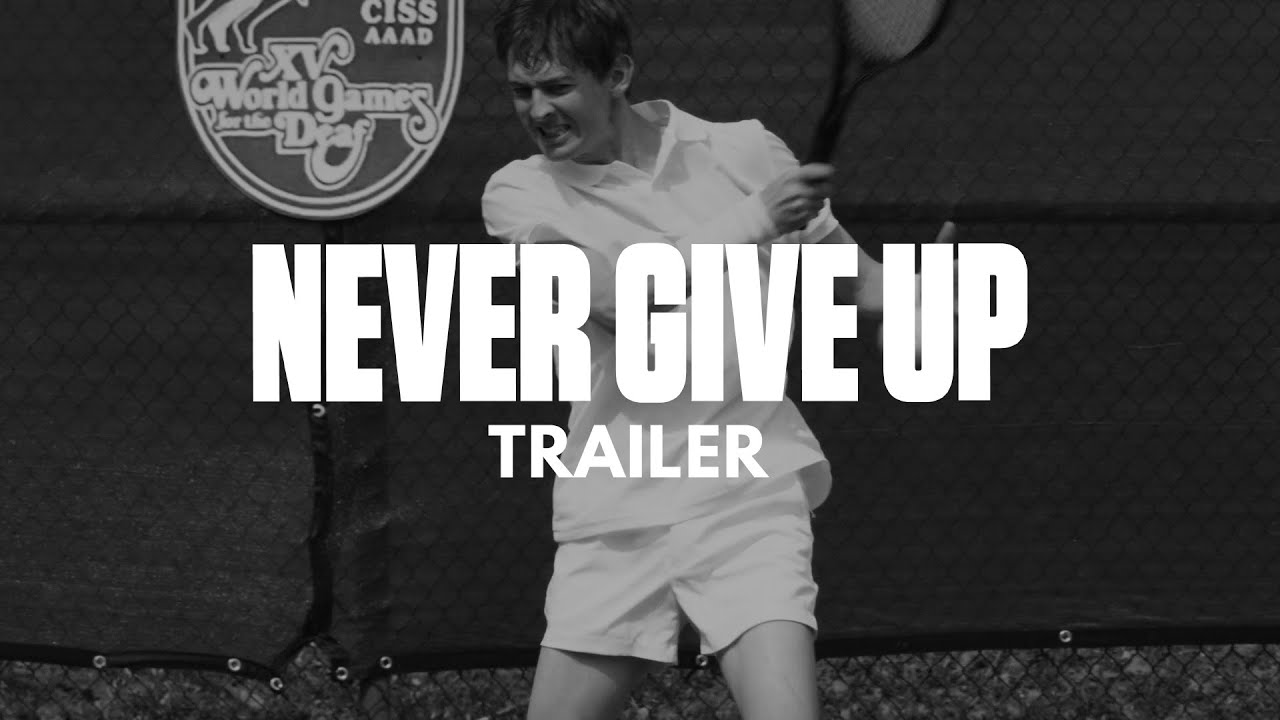 Never Give Up - Trailer