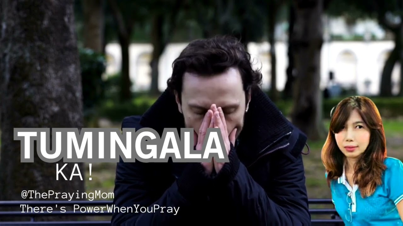 Tumingala Ka "The Praying Mom-There's Power When You Pray" 