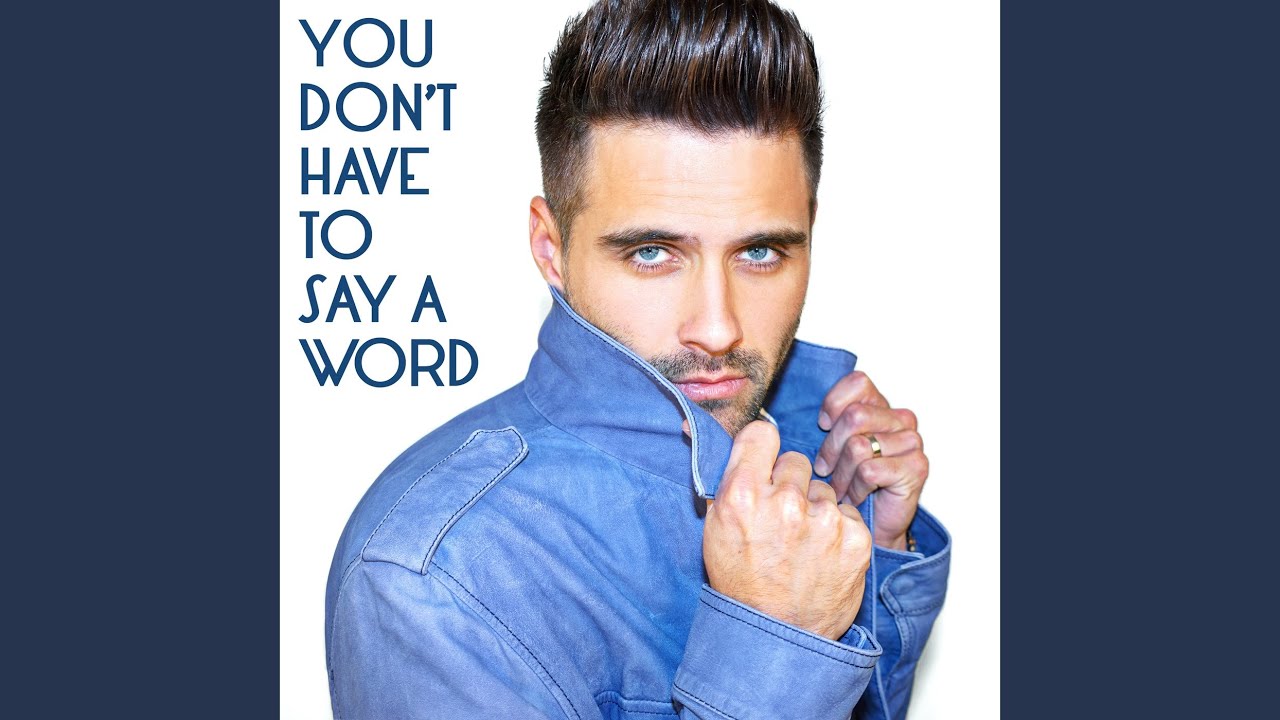 You Don't Have to Say a Word