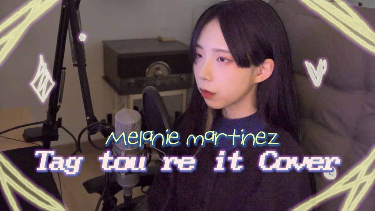 Tag you're it-Melanie Martinez | Neponay Cover