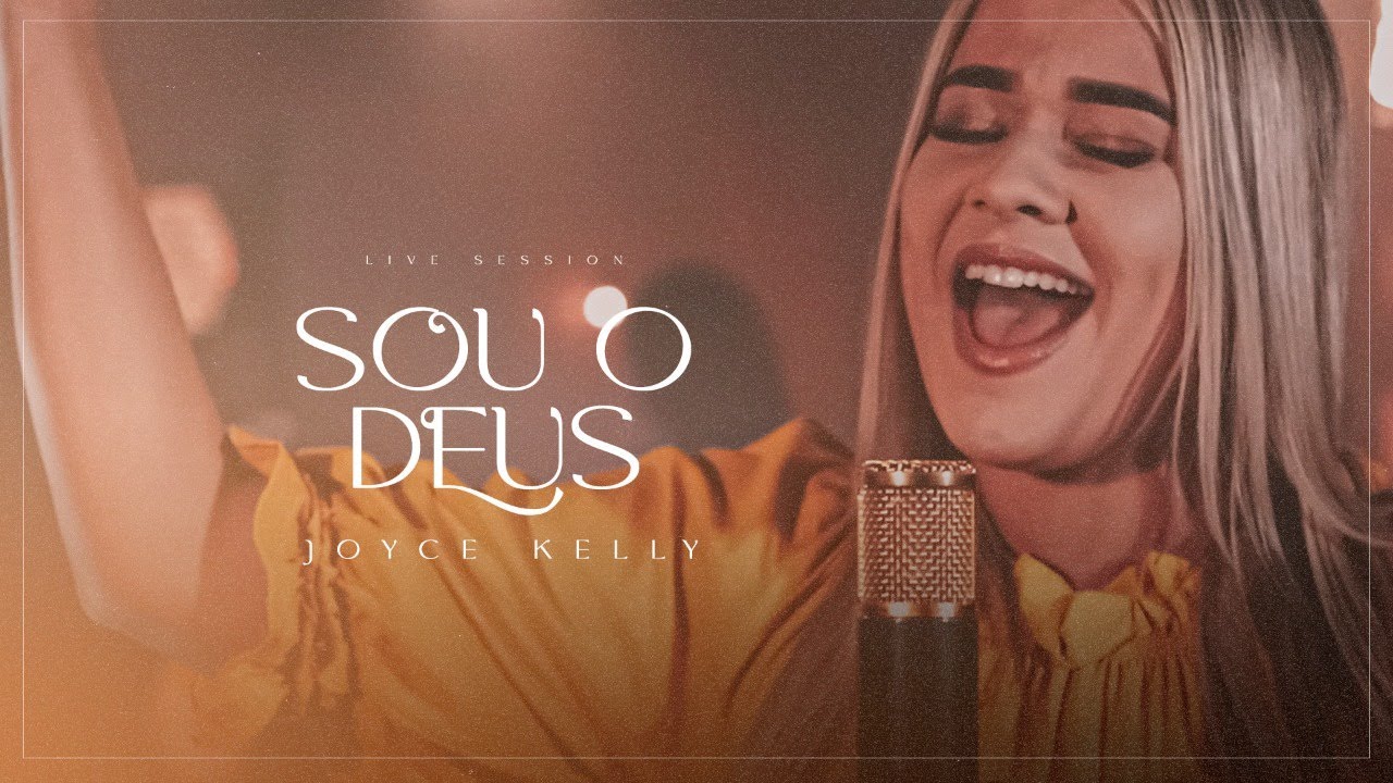 Joyce Kelly | Eu Sou O Deus | (Live session)