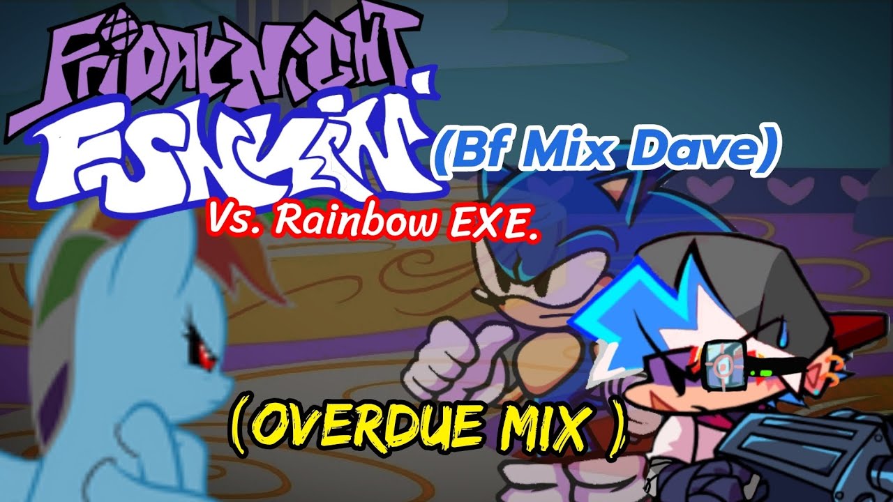 Friday Night Funkin ': (Overdue Mix) (Rainbow EXE) sing it 