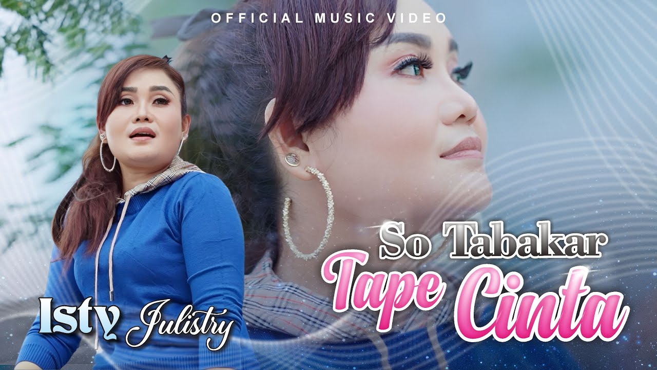 Isty Julistry - So Tabakar Tape Cinta (Official Music Video)