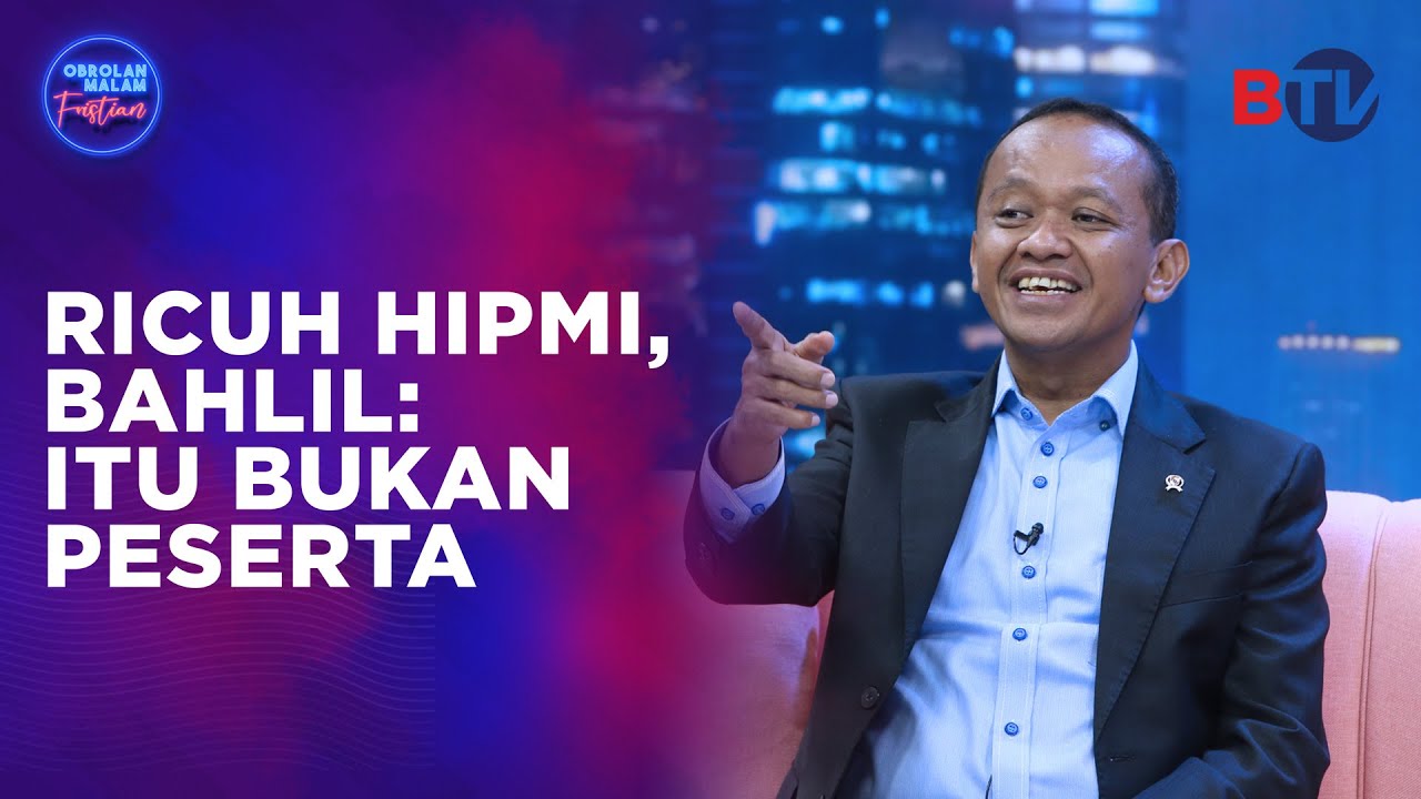 Ricuh Munas HIPMI, Ini Penjelasan Bahlil! - Obrolan Malam Eps5