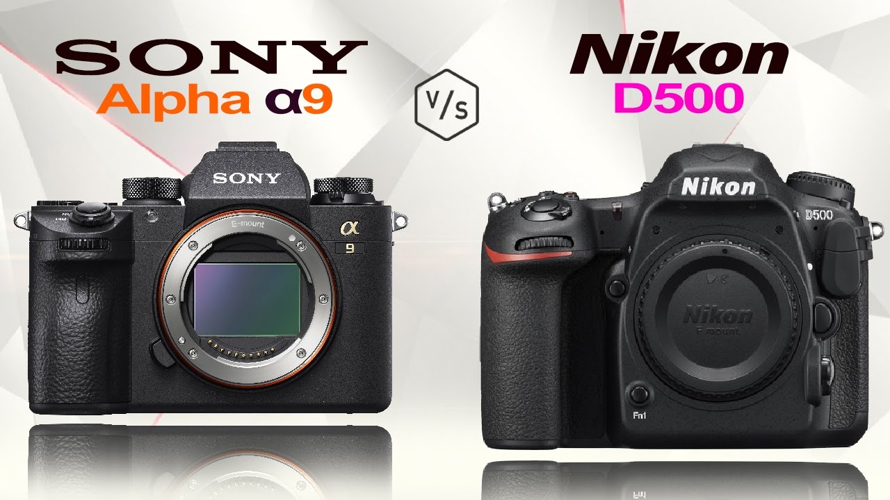 SONY Alpha &alpha;9 vs Nikon D500
