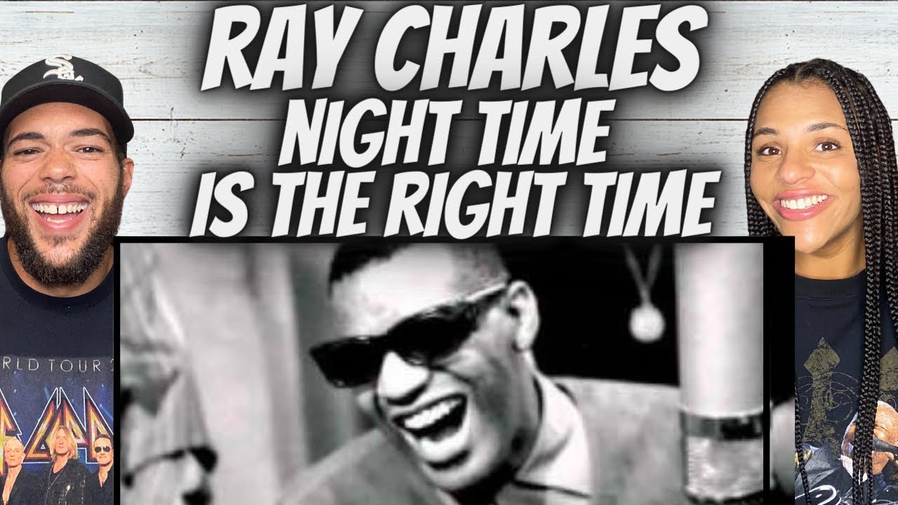 LOVE IT!| FIRST TIME HEARING Ray Charles - Night Time Is The Right Time REACTION