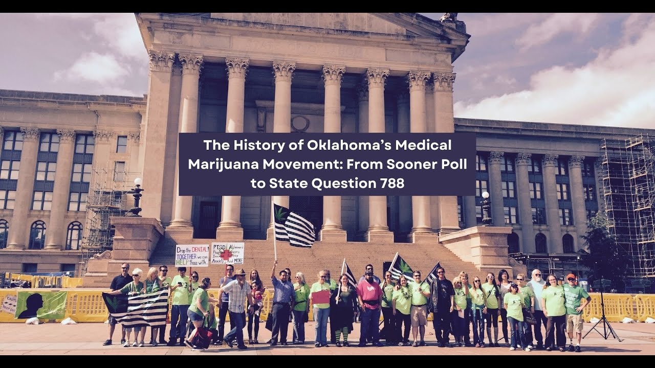 The History of Oklahoma&rsquo;s Medical Marijuana Movement: From Sooner Poll to State Question 788