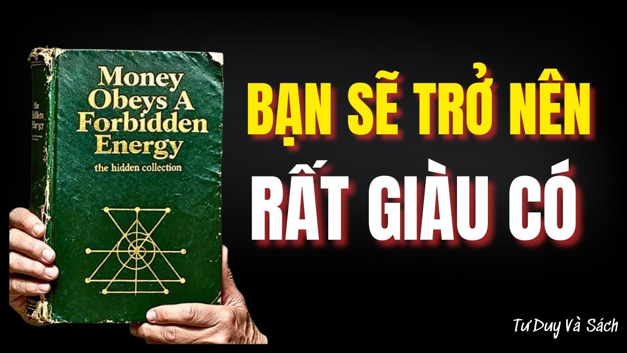Bí Mật Năng Lượng Của Tiền – Cách Kích Hoạt Tư Duy Giàu Có | Tư Duy và Sách