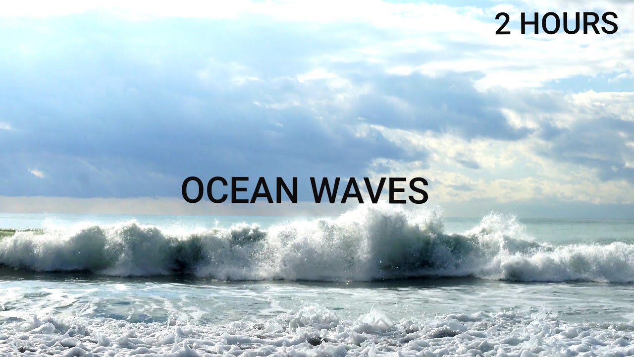 2 HOURS OCEAN WAVES SOUNDS FOR SLEEPING | SOOTHING AND RELAXING