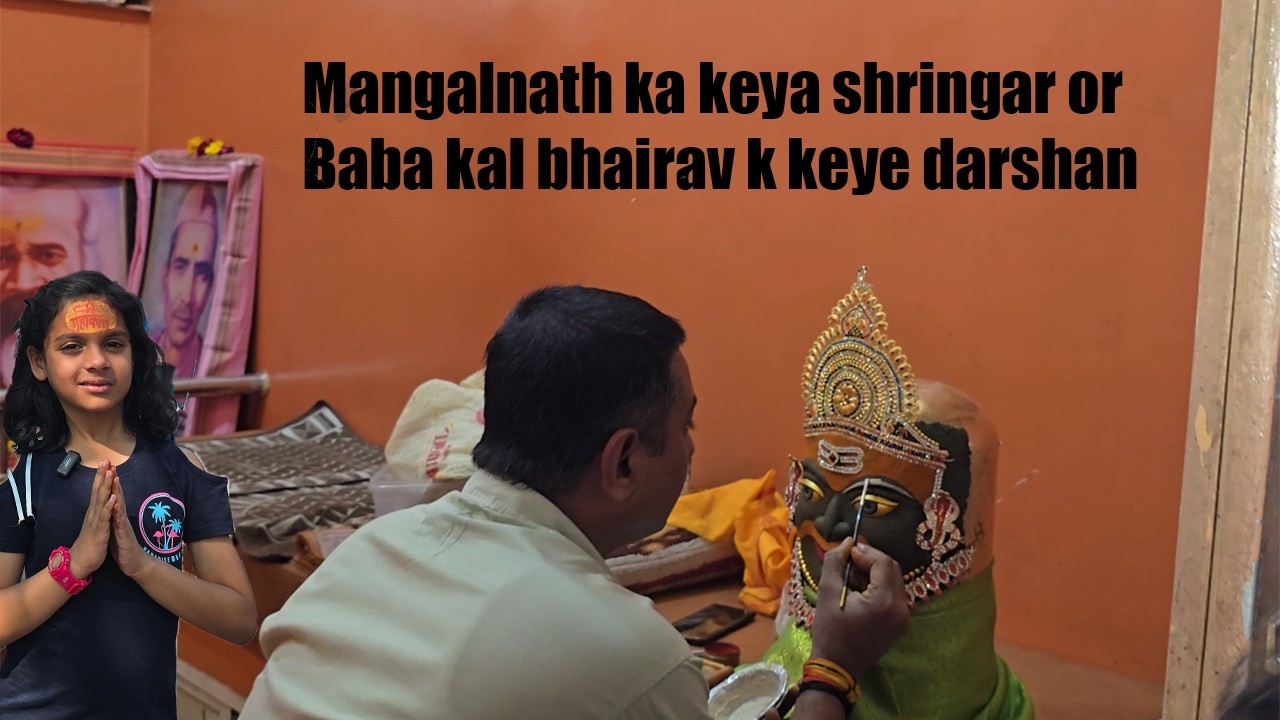Mangalnath baba ka keya shringar or leya baba kal bhairav sa ashirwad