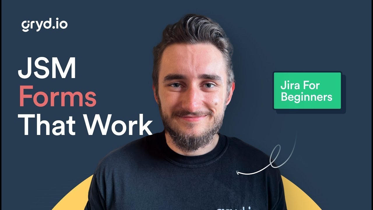 Building Jira Service Management Forms That Work | 15-Minute Beginner&rsquo;s Guide