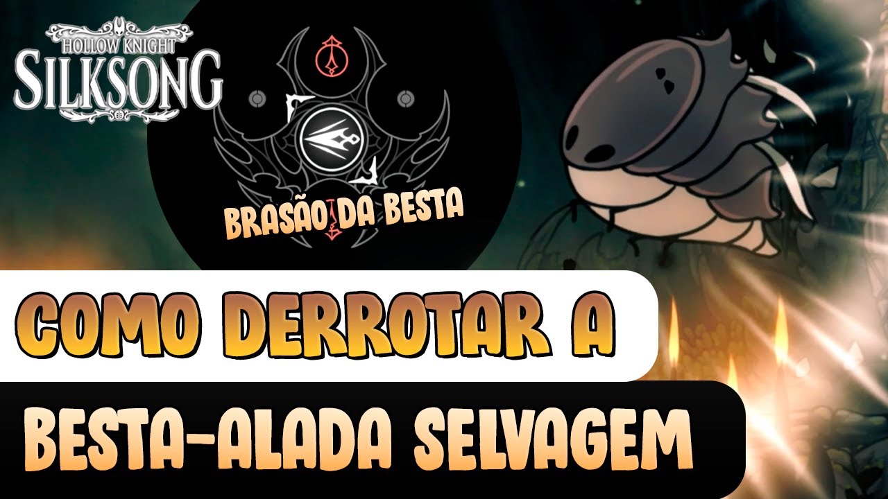 Como Derrotar a BESTA-ALADA SELVAGEM e Conseguir o BRASÃO DA BESTA | Hollow Knight: Silksong