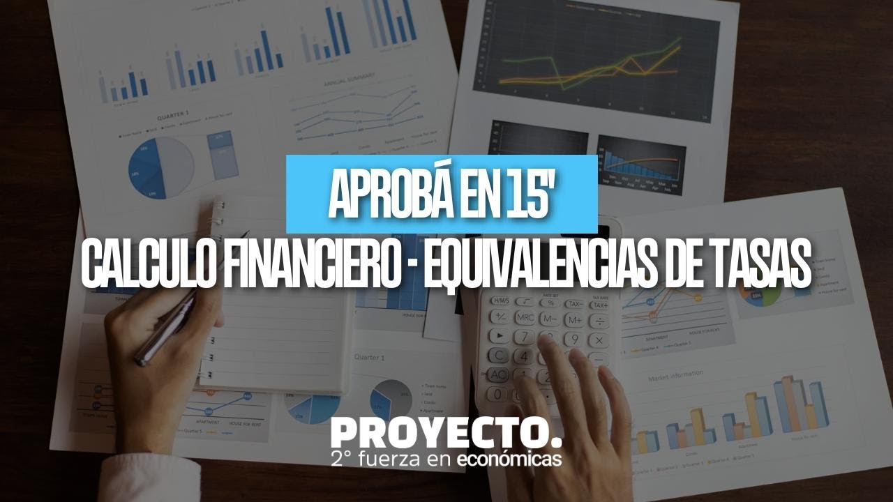 Aprobá en 15´: Equivalencia de tasas - Calculo financiero | Económicas UBA @proyectoeconomicas