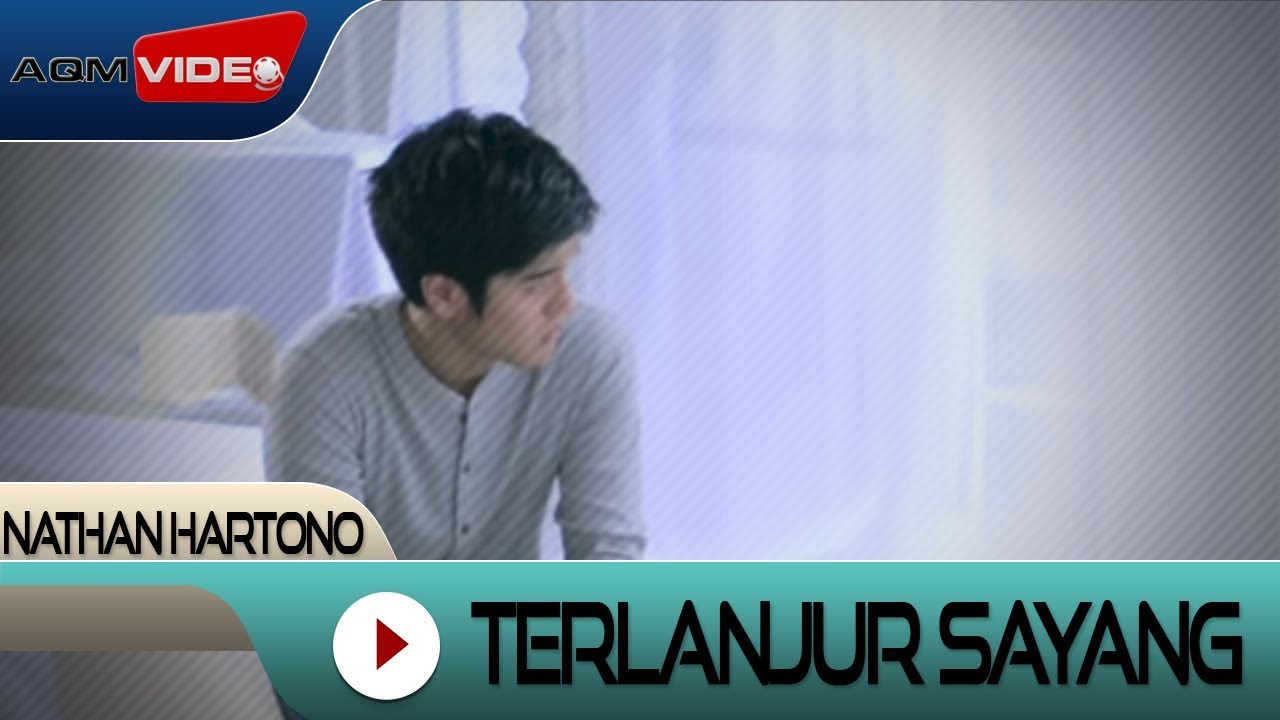 Nathan Hartono - Terlanjur Sayang | Official Video