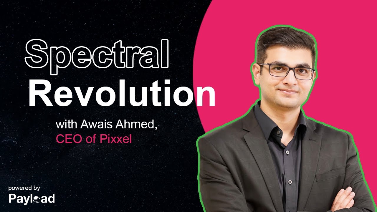 Spectral Revolution с Авайсом Ахмедом (генеральным директором Pixxel)