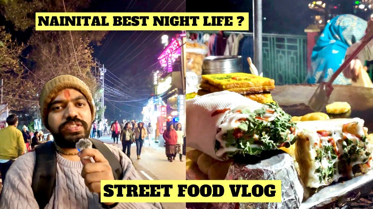✨NAINITAL NIGHT LIFE & STREET FOOD VLOG | 