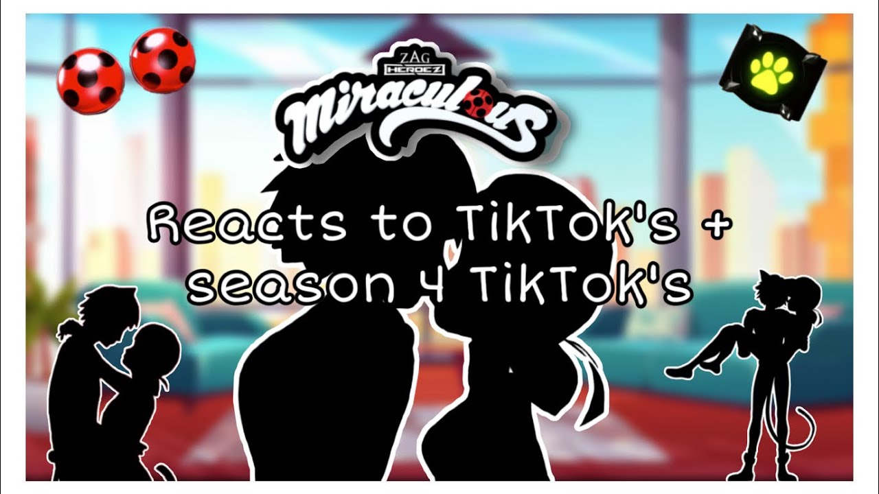 || Miraculous reacts to TikTok’s + season 4 TikTok’s || part 1 || first video ||