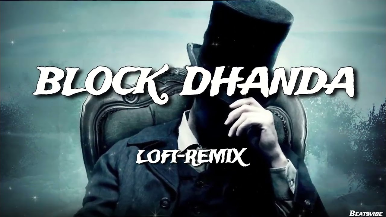 Block - Dhanda Nyoliwala | Lofi Remix | Slowed+Reverb | Beatsvibe