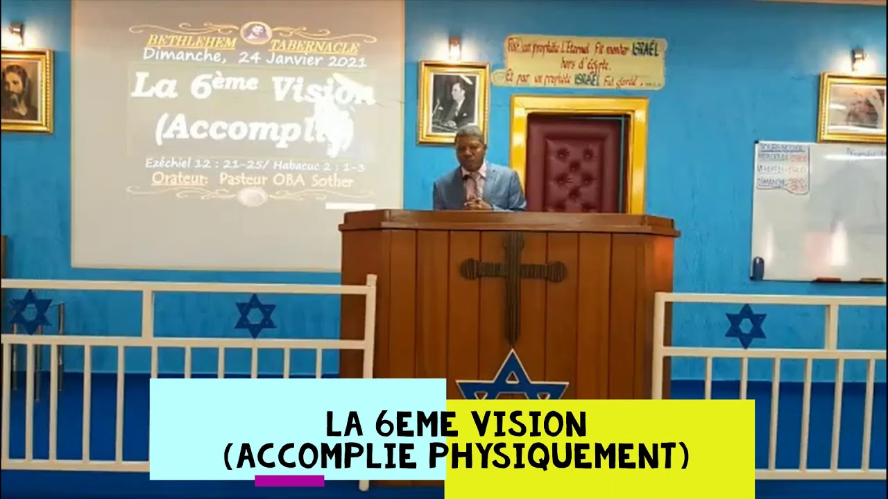 Pasteur Sother Oba - La 6ème Vision Accomplie PHYSIQUEMENT 012421