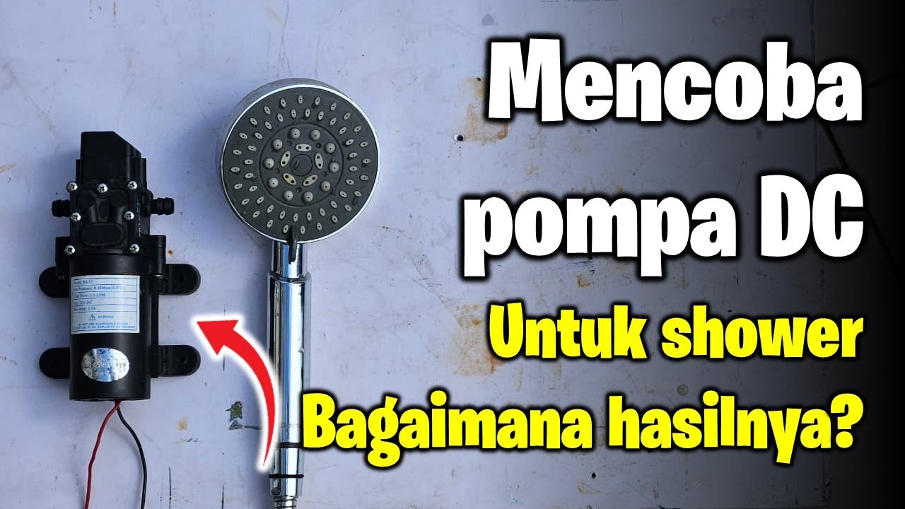 Mencoba pompa DC untuk shower. Bagaimana hasilnya? Yuk gaskeun...