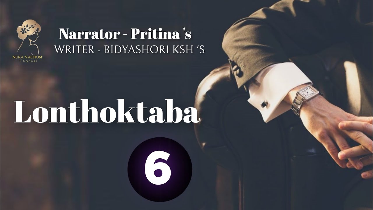LONTHOKTABA ~ Epi-06 / Pritina / Bidyashori ksh 's