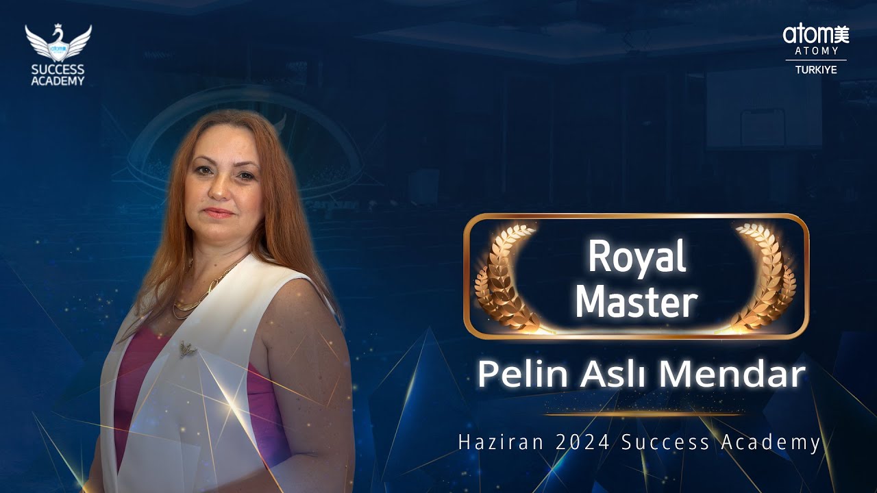 Atomy Royal Master - Pelin Aslı Mendar - Haziran 2024 Success Academy