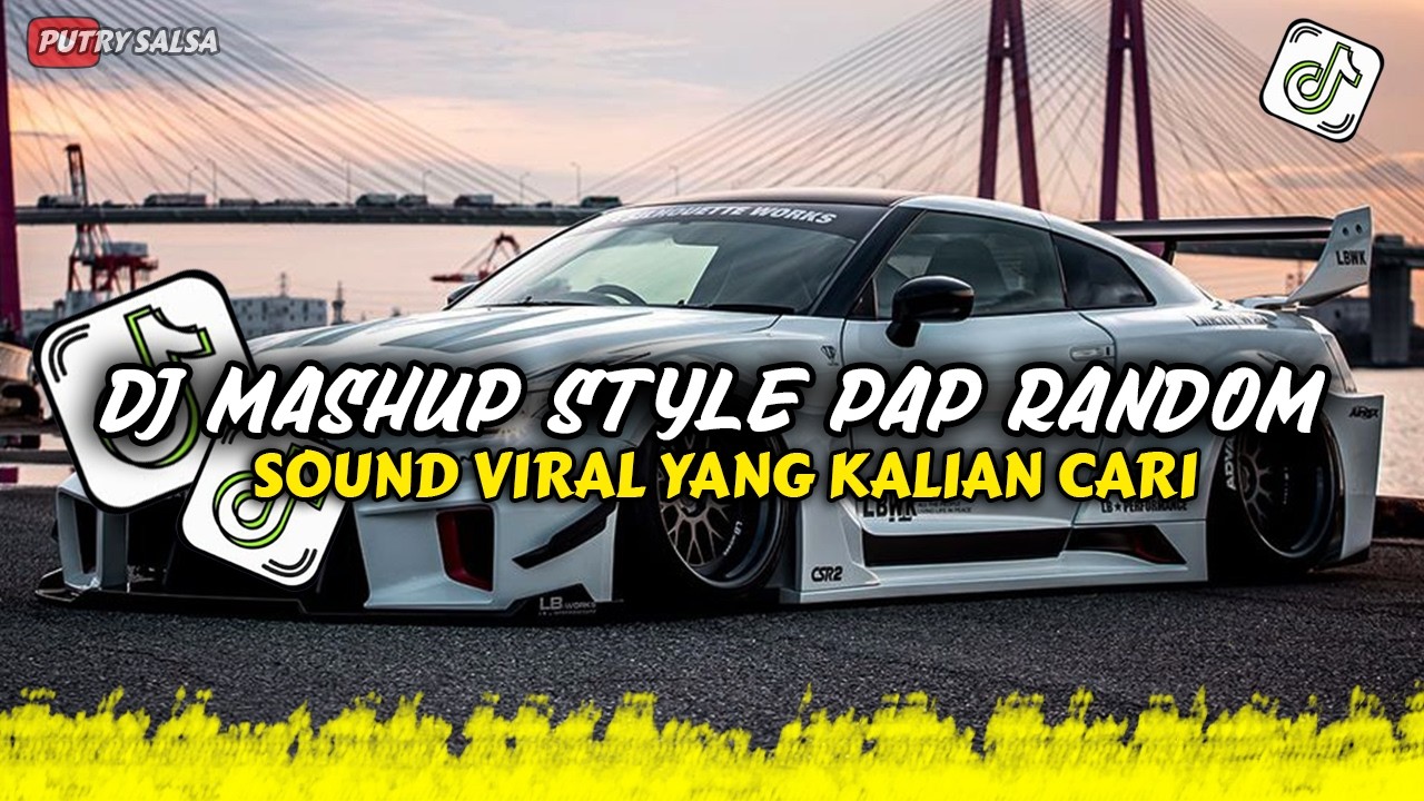 DJ MASHUP CAMPURAN STYLE PAP RANDOM DJ CAMPURAN REMIX VIRAL TIKTOK TERBARU SLOW MENGKANE