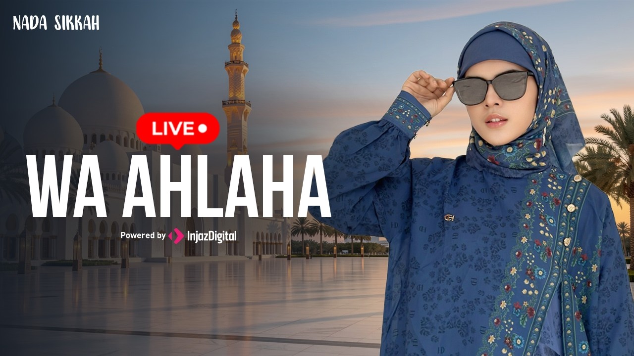 Nada Sikkah - WA AHLAHA| Livestream