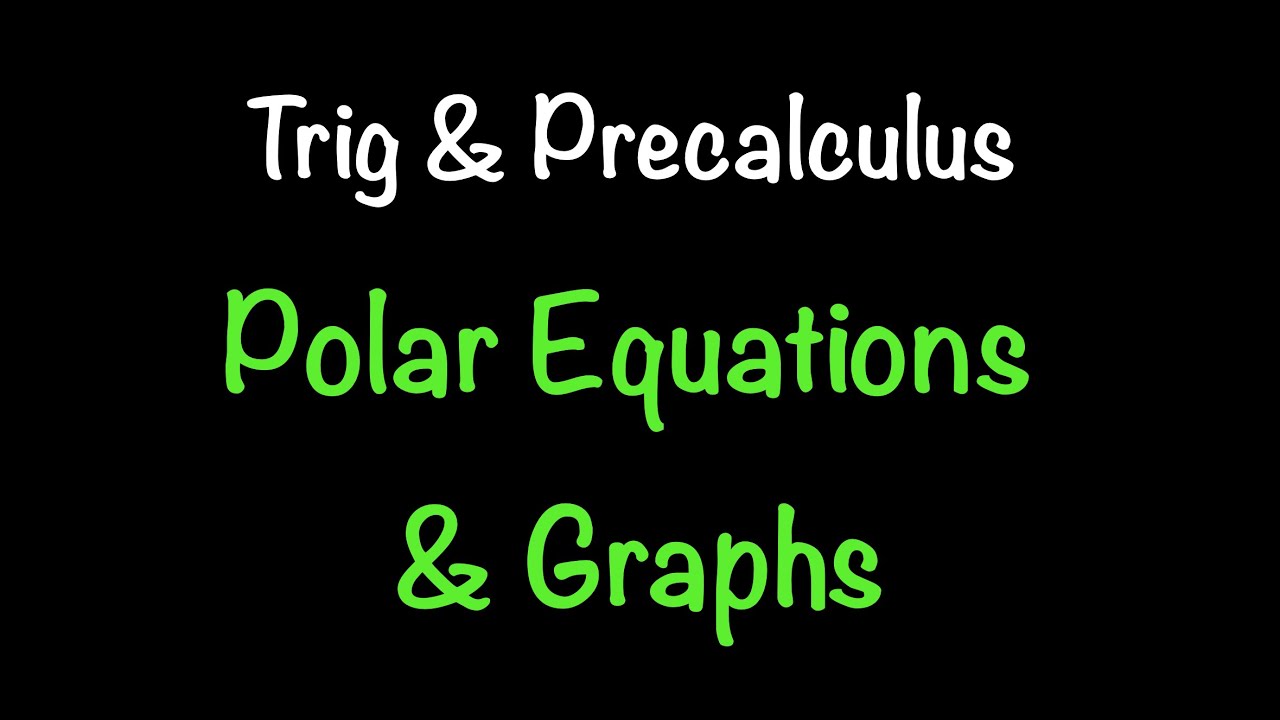 Polar Equations & Graphs (Trigonometry/Precalculus) | Math with Professor V