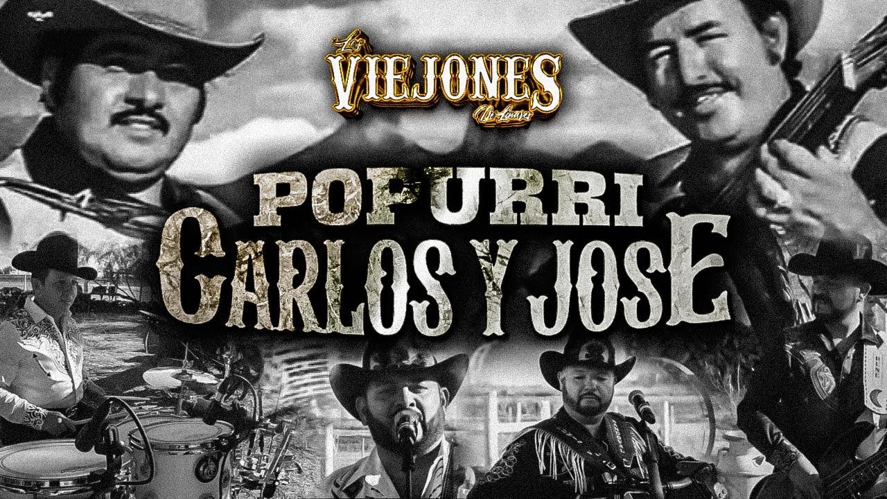 Los Viejones de Linares - Popurrí Carlos y José