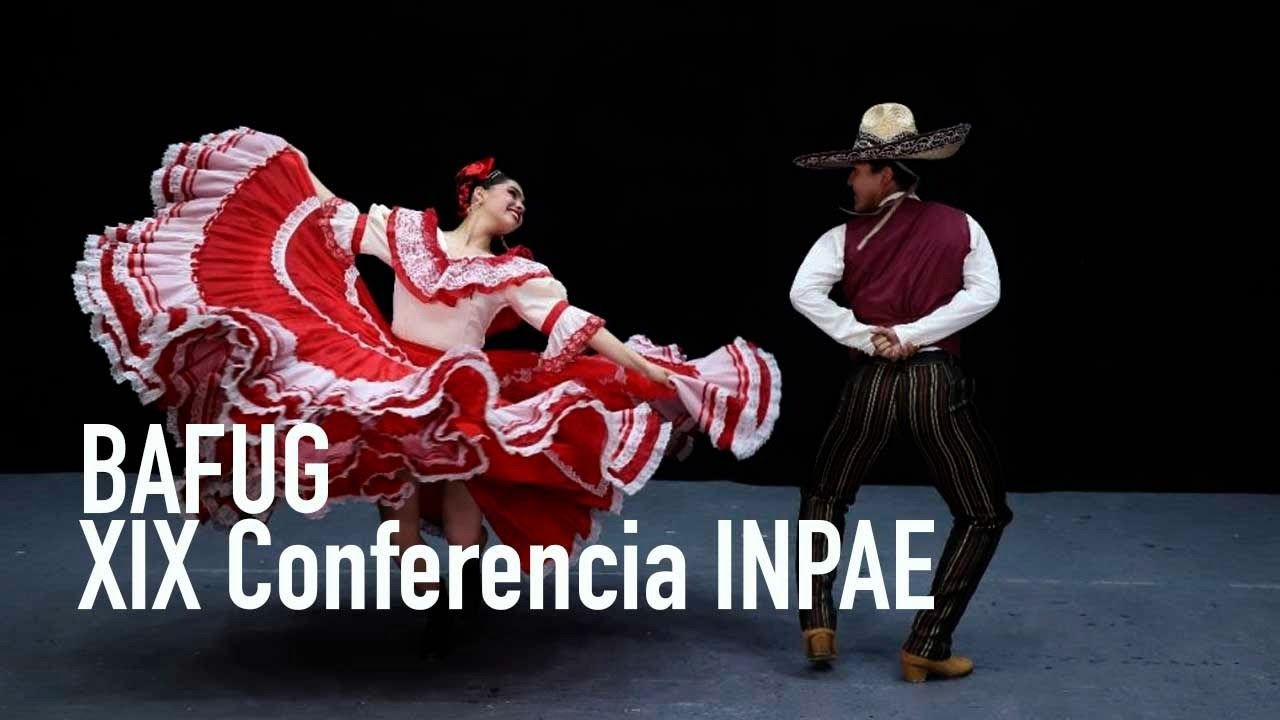 Ballet Folkl&oacute;rico de la Universidad de Guanajuato | XIX Conferencia INPAE