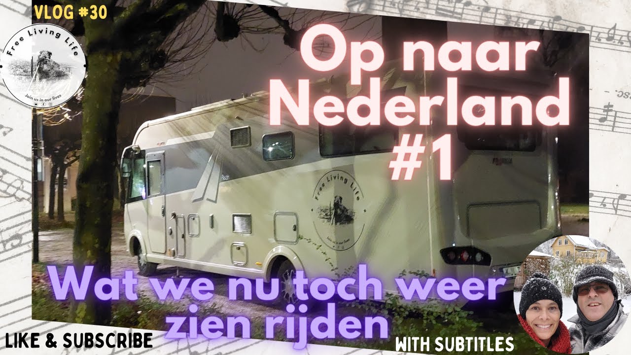 Op en neer naar Nederland met de camper. #30 Free Living Life met de camper (deel 1)