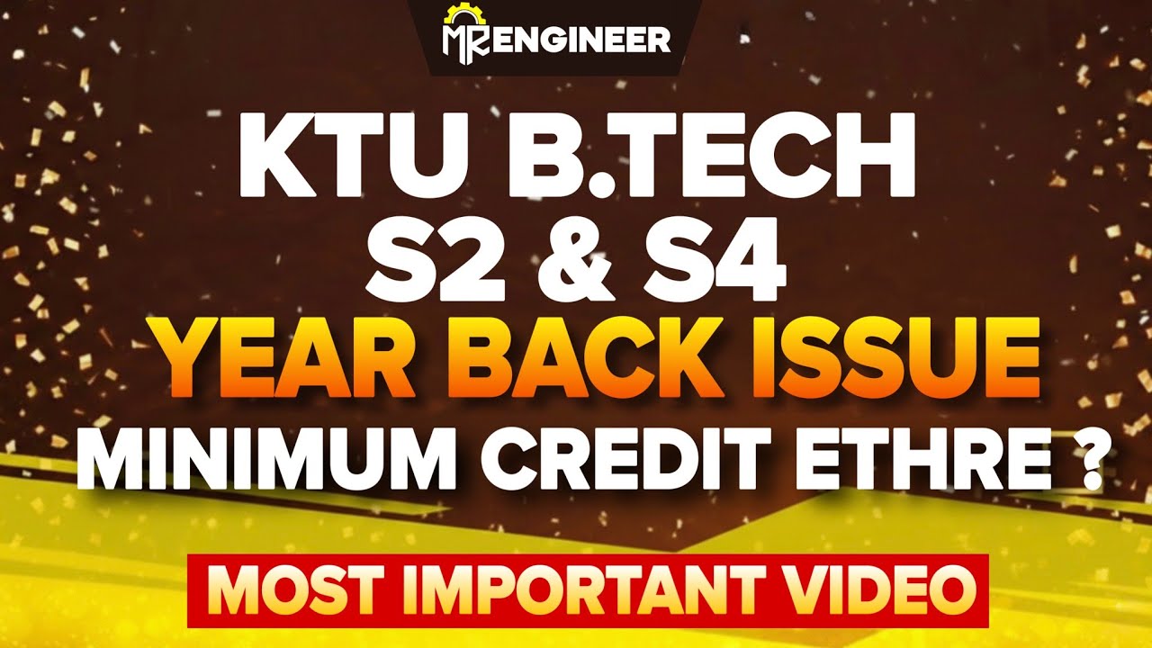 KTU B.Tech S2 & S4 💔 year back system 🙂🥲 minimum credit 🎯 ? MR ENGINEER