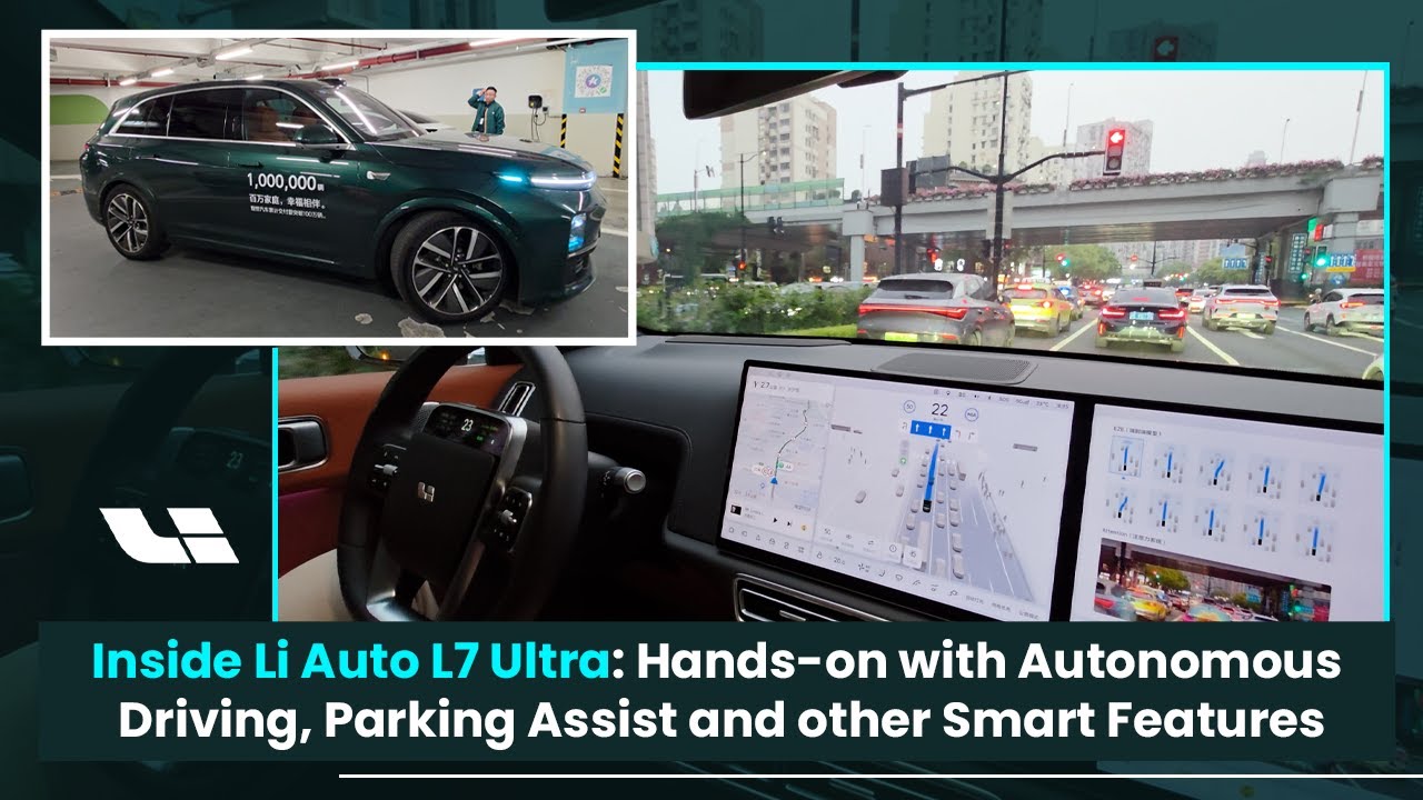 Inside Li Auto L7 Ultra: Hands-on with Autonomous Driving, Parking Assist and other Smart Features