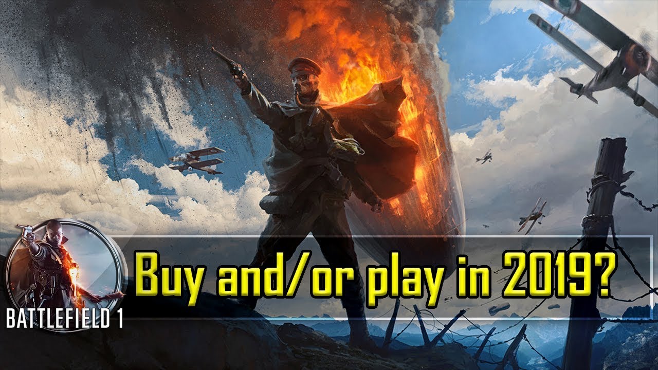 Buy and/or play Battlefield 1 in 2019?