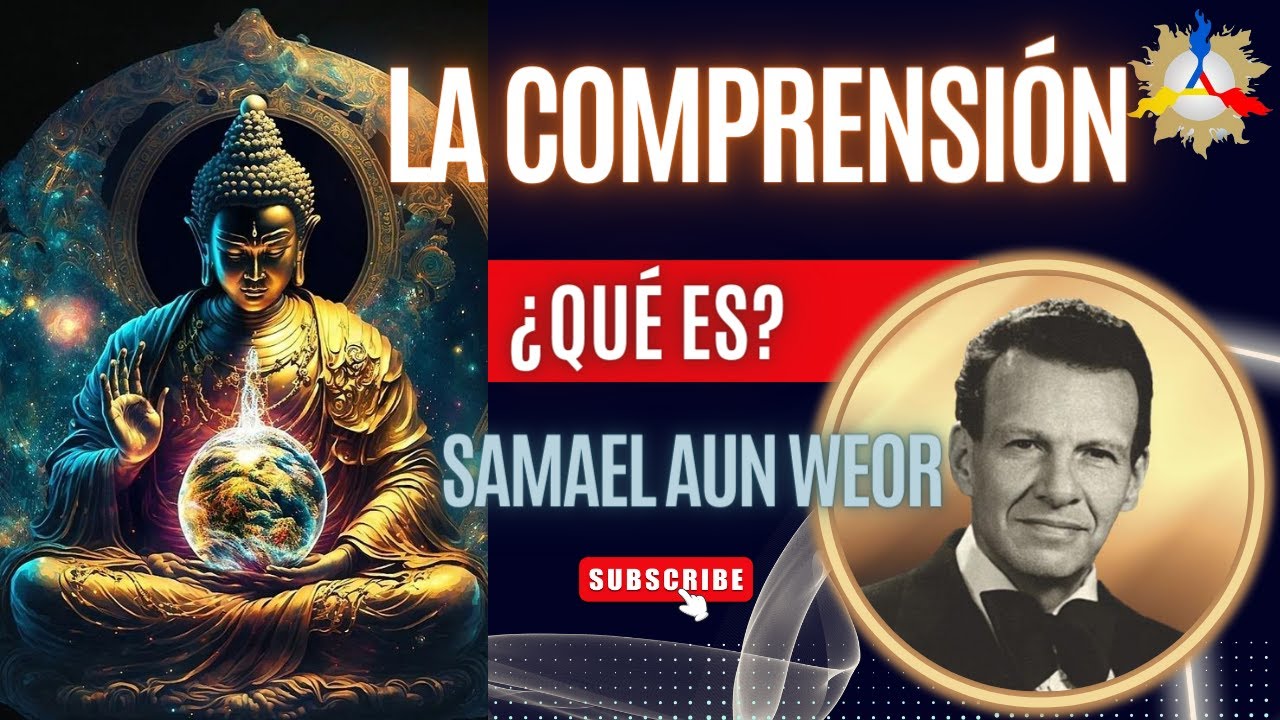 LA COMPRENSI&Oacute;N &iquest;Qu&eacute; es? | Samael Aun Weor