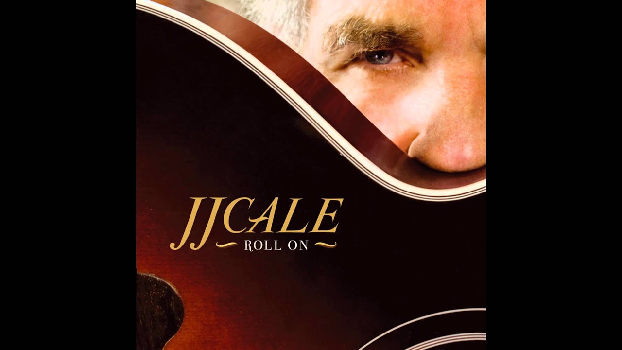 JJ Cale - Roll On (feat. Eric Clapton) (Official Audio)