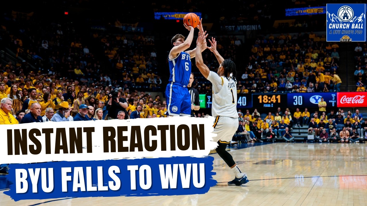 INSTANT REACTION: BYU Falls To West Virginia | Another Disaster Game For the BYU | Church Ball Pod