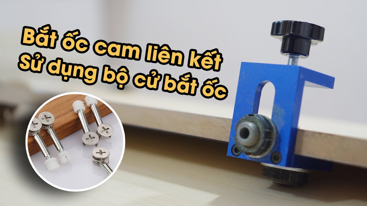 Bắt ốc cam liên kết gỗ sử dụng bộ cử - How to use DIY pocket joint
