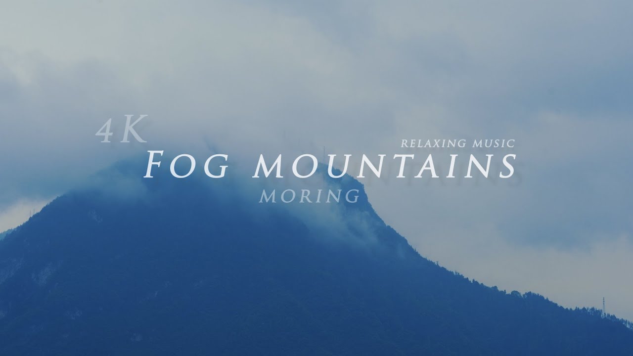 Fog mountains 4k moring/Dance of Fog mountains 4k moring/meditation/#Relaxing sound