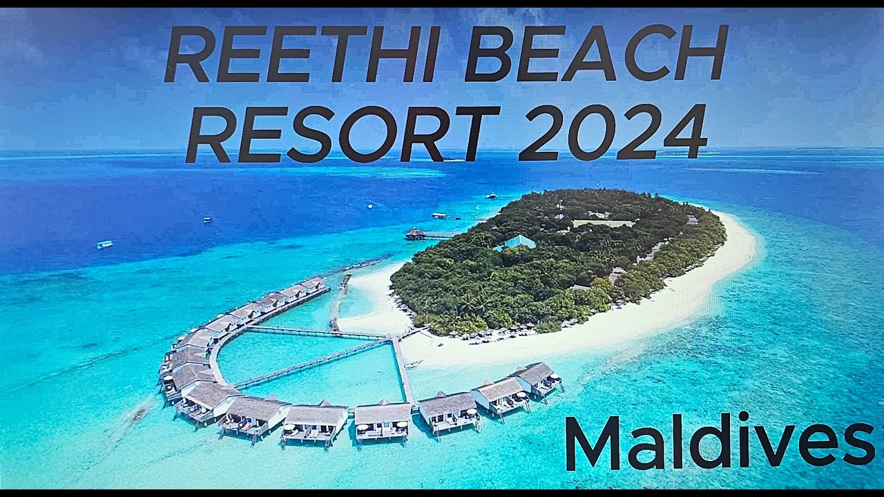 Reethi Beach Resort Maldives Tour