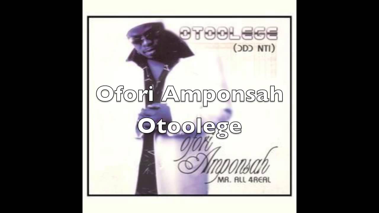 Ofori Amponsah - Otoolege