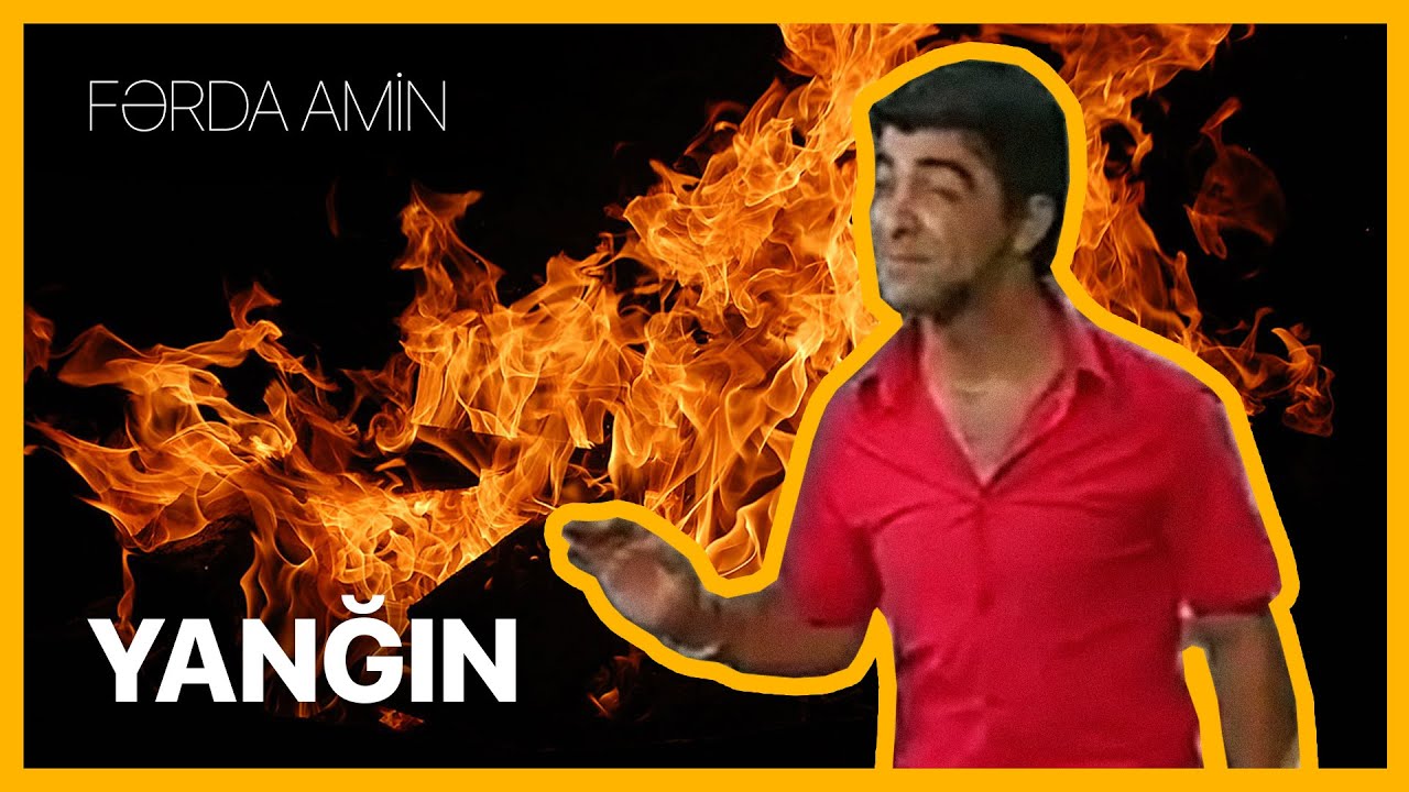 Fərda Amin — Yanğın | Tək Səbir
