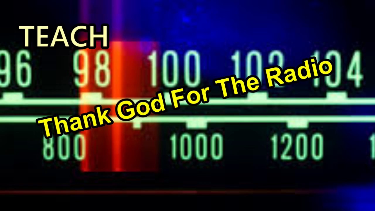 Thank God For The Radio TEACH jw