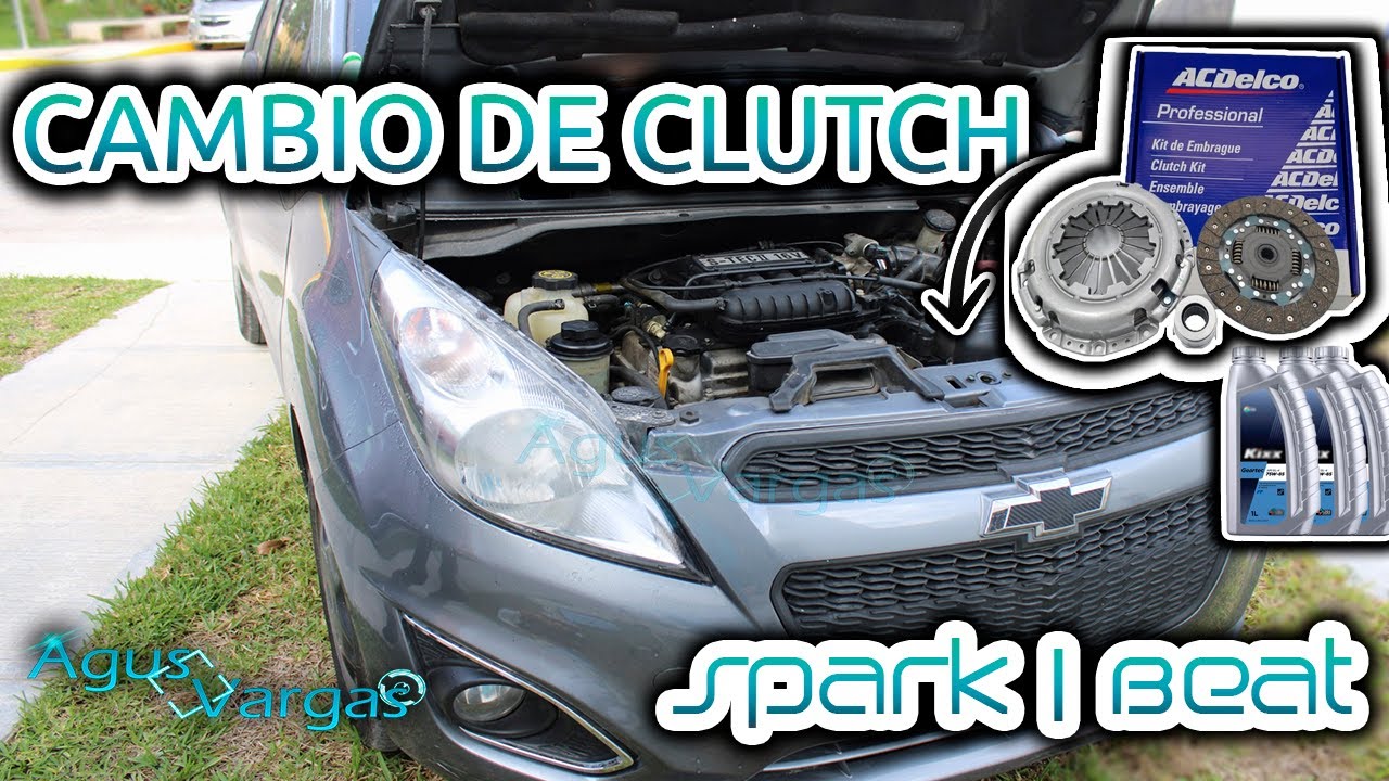 COMO CAMBIAR EL CLUTCH CHEVROLET SPARK/BEAT (GUIA COMPLETA)  | Agus Vargas