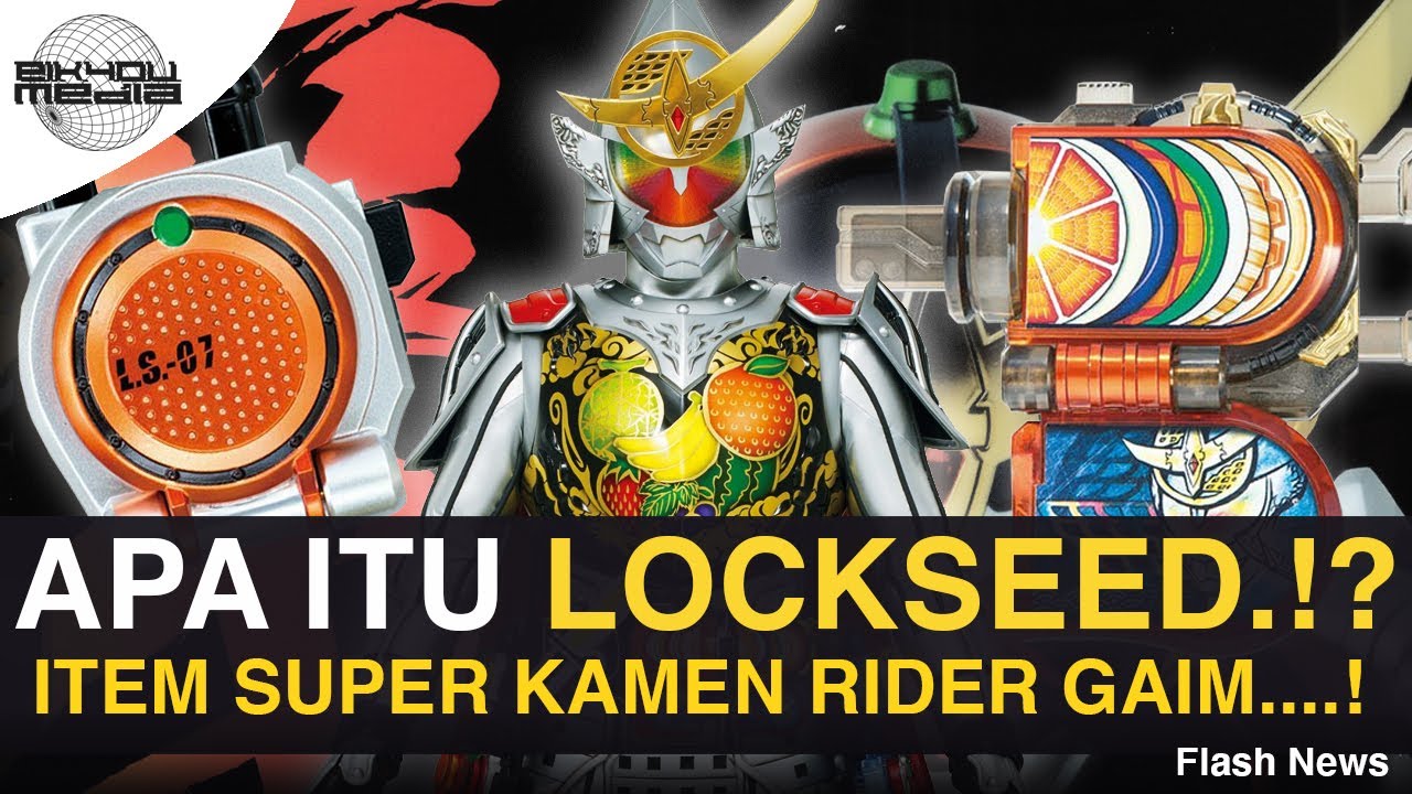 Inilah Semua Fungsi Dari LOCKSEED! | KAMEN RIDER GAIM