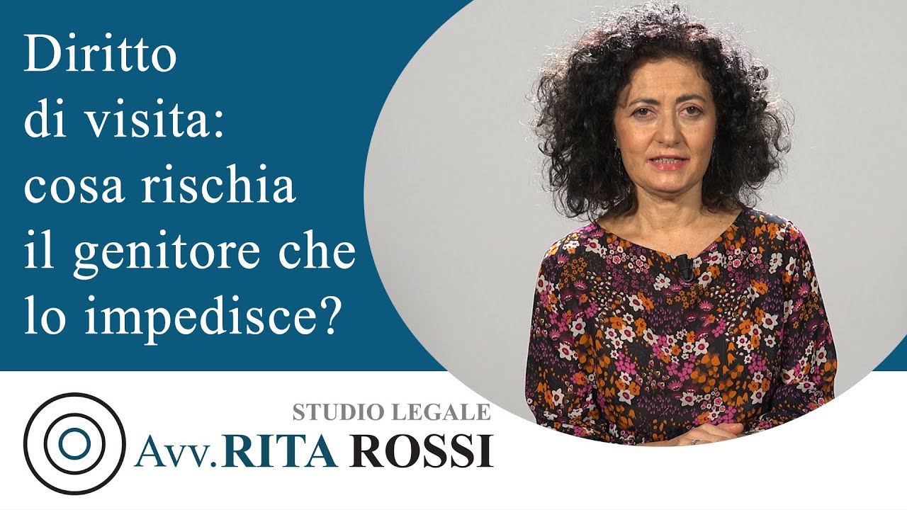 Diritto di visita: cosa rischia il genitore che lo impedisce?